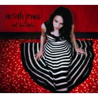 Norah Jones  - not too late